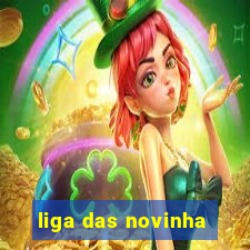 liga das novinha